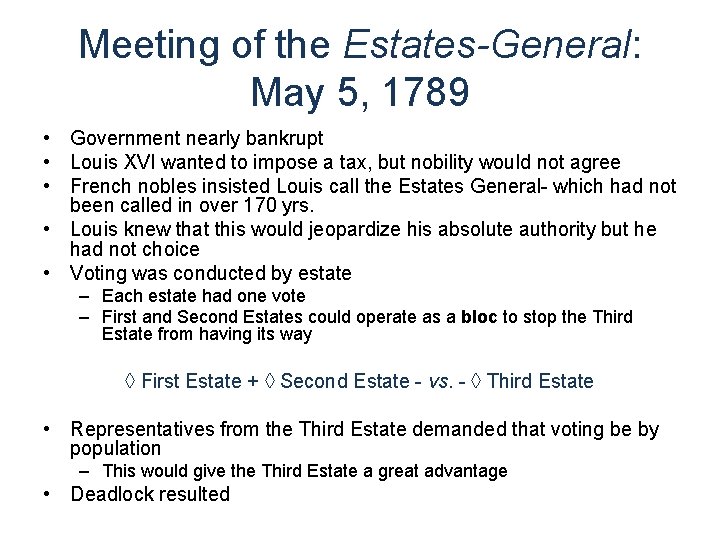 Meeting of the Estates-General: May 5, 1789 • Government nearly bankrupt • Louis XVI