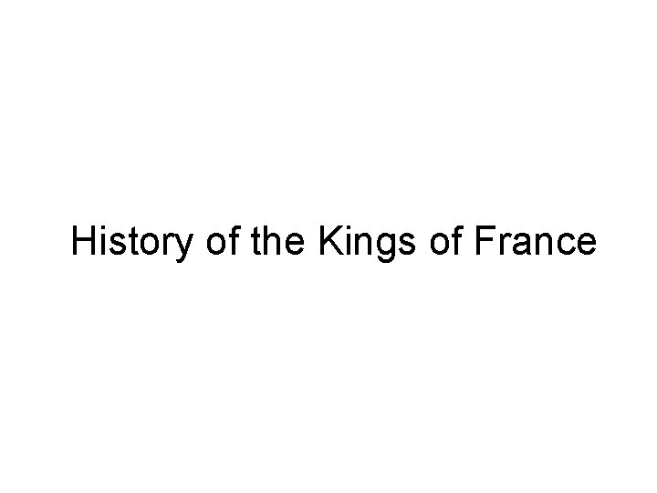 History of the Kings of France 