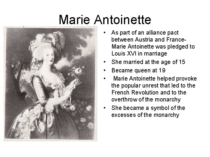 Marie Antoinette • As part of an alliance pact between Austria and France. Marie