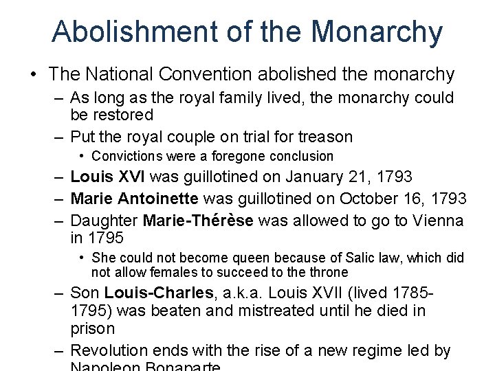 Abolishment of the Monarchy • The National Convention abolished the monarchy – As long