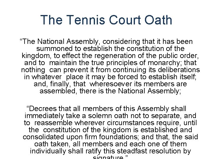 The Tennis Court Oath “The National Assembly, considering that it has been summoned to