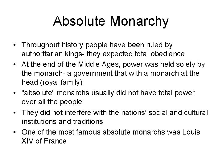 Absolute Monarchy • Throughout history people have been ruled by authoritarian kings- they expected