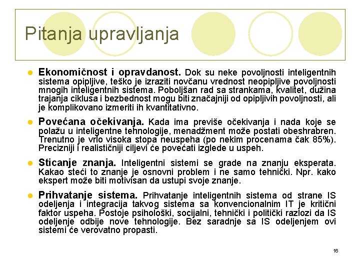 Pitanja upravljanja l Ekonomičnost i opravdanost. Dok su neke povoljnosti inteligentnih l Povećana očekivanja.