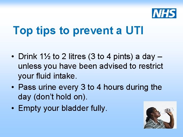 Top tips to prevent a UTI • Drink 1½ to 2 litres (3 to