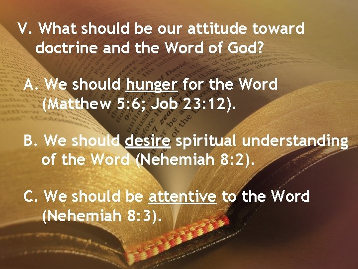 V. What should be our attitude toward doctrine and the Word of God? A.