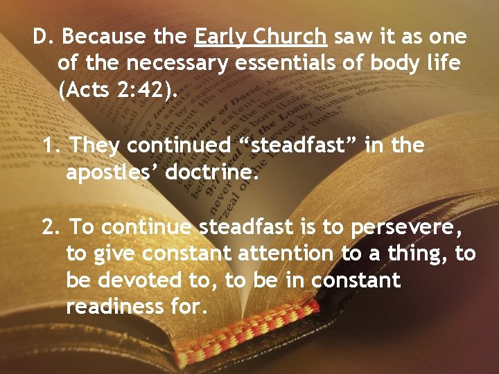 D. Because the Early Church saw it as one of the necessary essentials of
