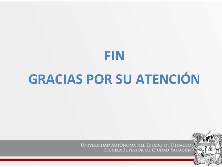 FIN GRACIAS POR SU ATENCIÓN 