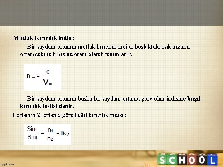 Mutlak Kırıcılık indisi; Bir saydam ortamın mutlak kırıcılık indisi, boşluktaki ışık hızının ortamdaki ışık