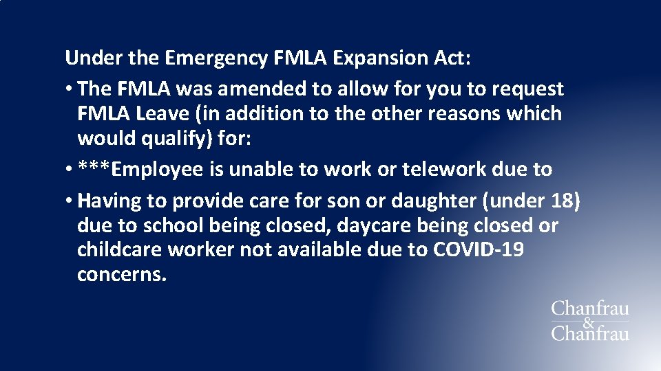 Under the Emergency FMLA Expansion Act: • The FMLA was amended to allow for