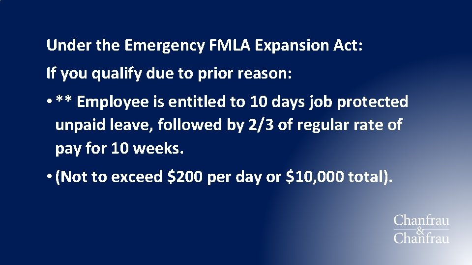 Under the Emergency FMLA Expansion Act: If you qualify due to prior reason: •