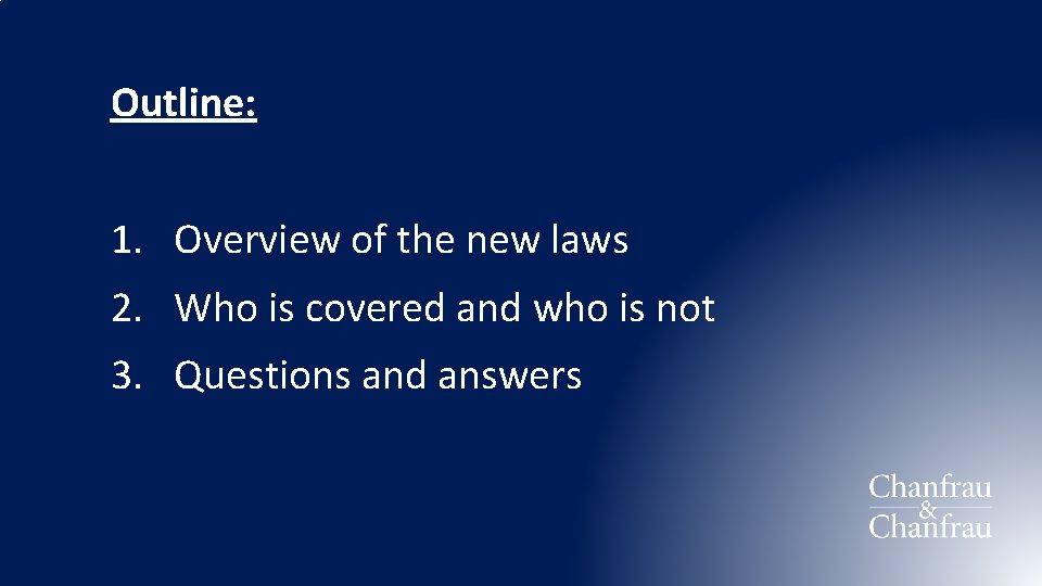 Outline: 1. Overview of the new laws 2. Who is covered and who is