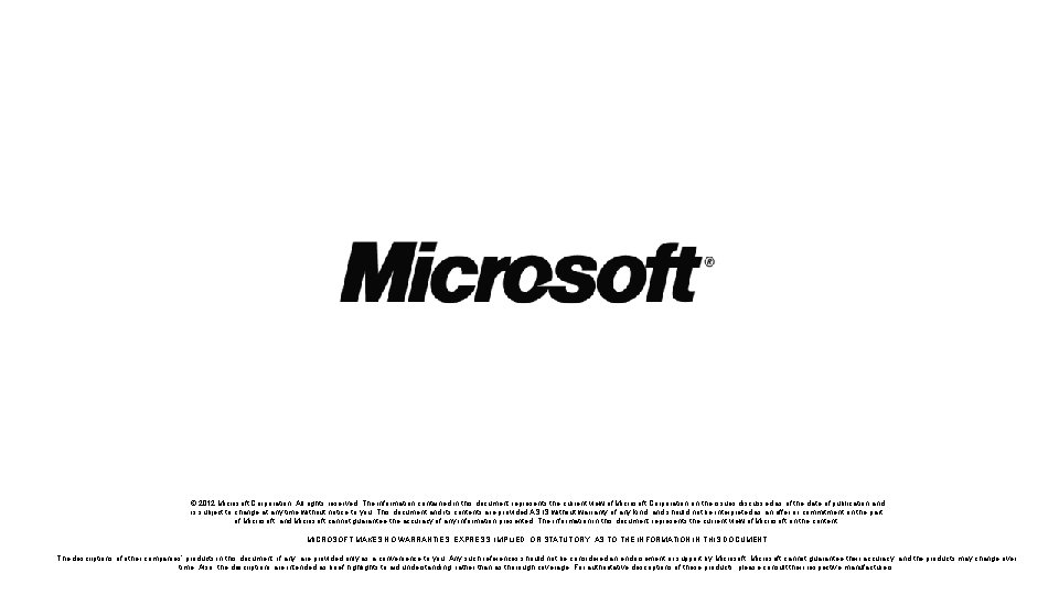 © 2012 Microsoft Corporation. All rights reserved. The information contained in this document represents