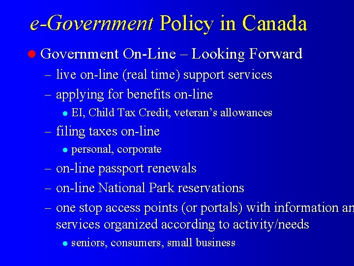 e-Government Policy in Canada l Government On-Line – Looking Forward – live on-line (real