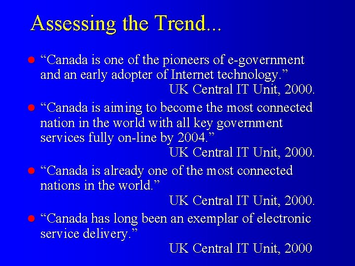 Assessing the Trend. . . l l “Canada is one of the pioneers of