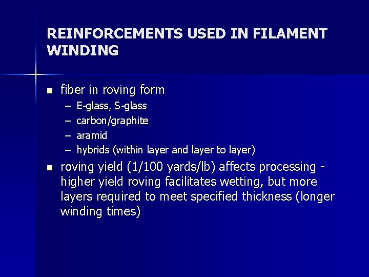 REINFORCEMENTS USED IN FILAMENT WINDING n fiber in roving form – – n E-glass,
