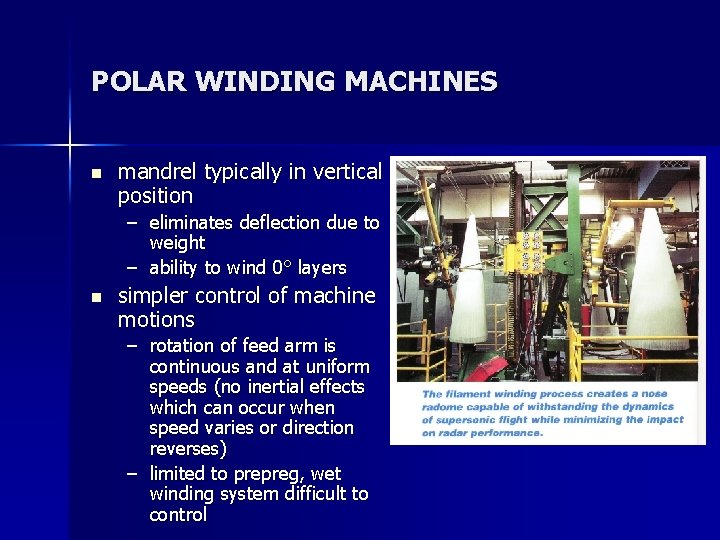 POLAR WINDING MACHINES n mandrel typically in vertical position – eliminates deflection due to