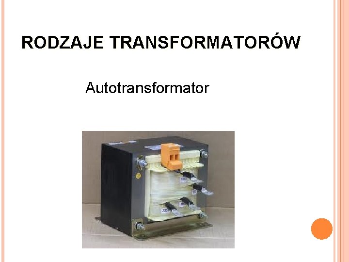 RODZAJE TRANSFORMATORÓW Autotransformator 