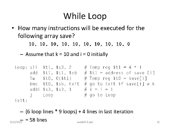 While Loop • How many instructions will be executed for the following array save?