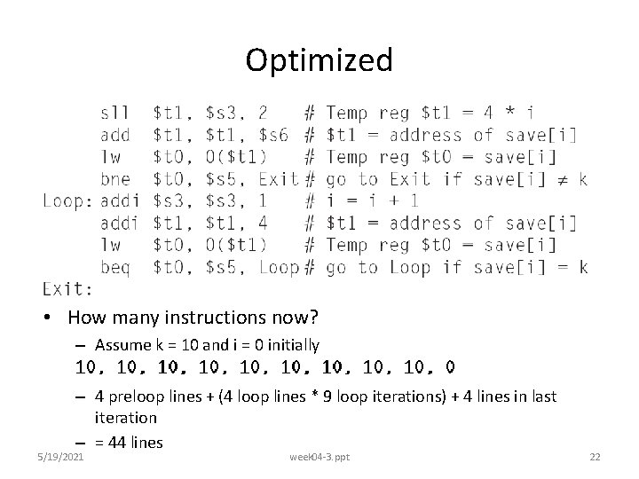 Optimized • How many instructions now? – Assume k = 10 and i =