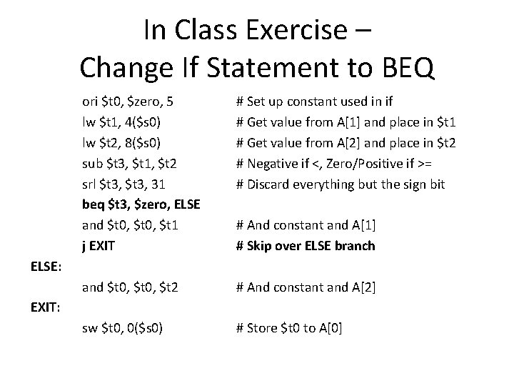 In Class Exercise – Change If Statement to BEQ ori $t 0, $zero, 5