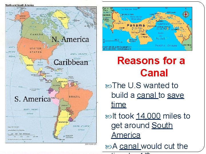 Reasons for a Canal The U. S wanted to build a canal to save