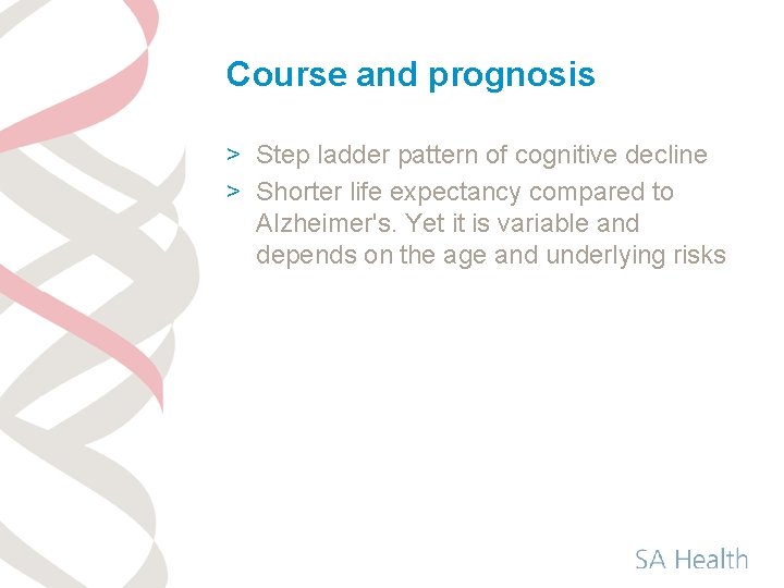 Course and prognosis > Step ladder pattern of cognitive decline > Shorter life expectancy