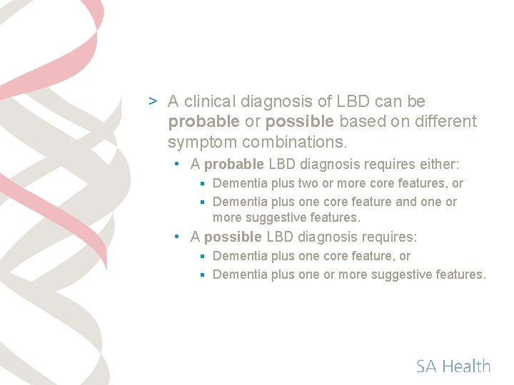 > A clinical diagnosis of LBD can be probable or possible based on different