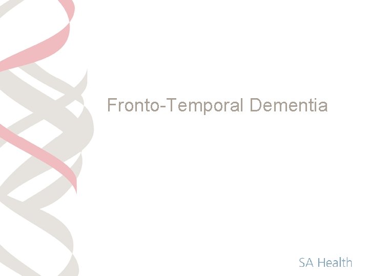 Fronto-Temporal Dementia 