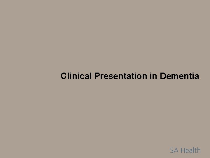 Clinical Presentation in Dementia 