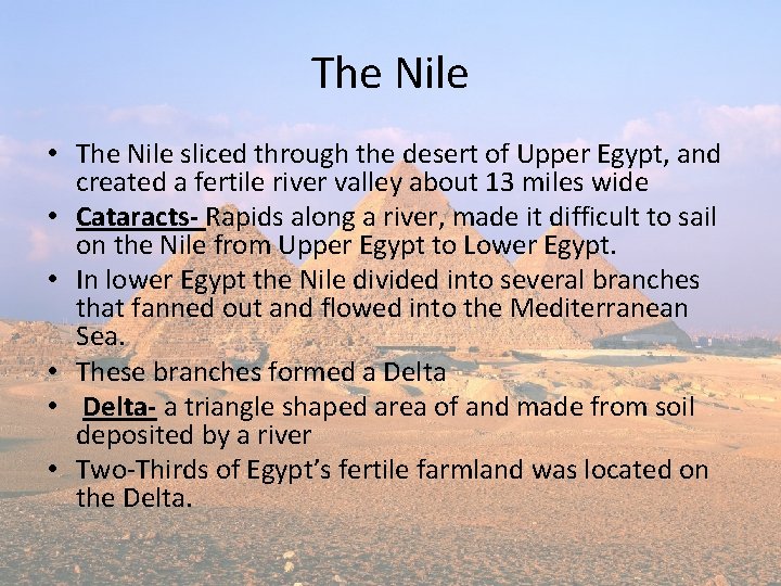 The Nile • The Nile sliced through the desert of Upper Egypt, and created