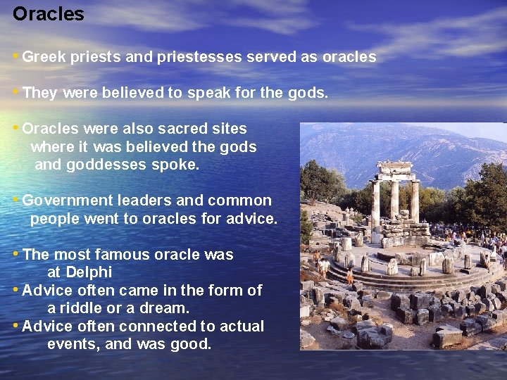Oracles • Greek priests and priestesses served as oracles • They were believed to Oracles • Greek priests and priestesses served as oracles • They were believed to
