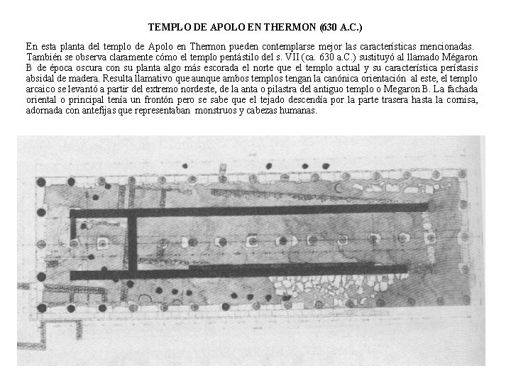 TEMPLO DE APOLO EN THERMON (630 A. C. ) En esta planta del templo