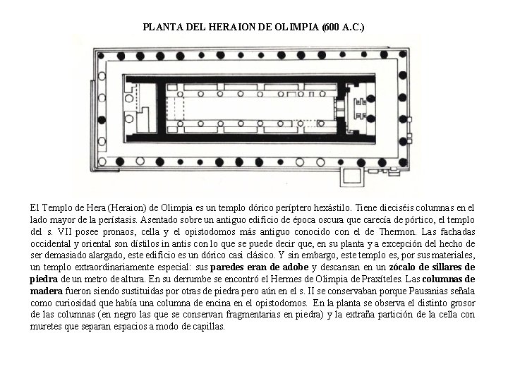 PLANTA DEL HERAION DE OLIMPIA (600 A. C. ) El Templo de Hera (Heraion)