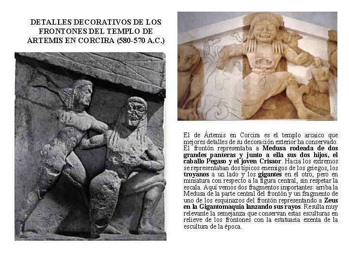 DETALLES DECORATIVOS DE LOS FRONTONES DEL TEMPLO DE ARTEMIS EN CORCIRA (580 -570 A.
