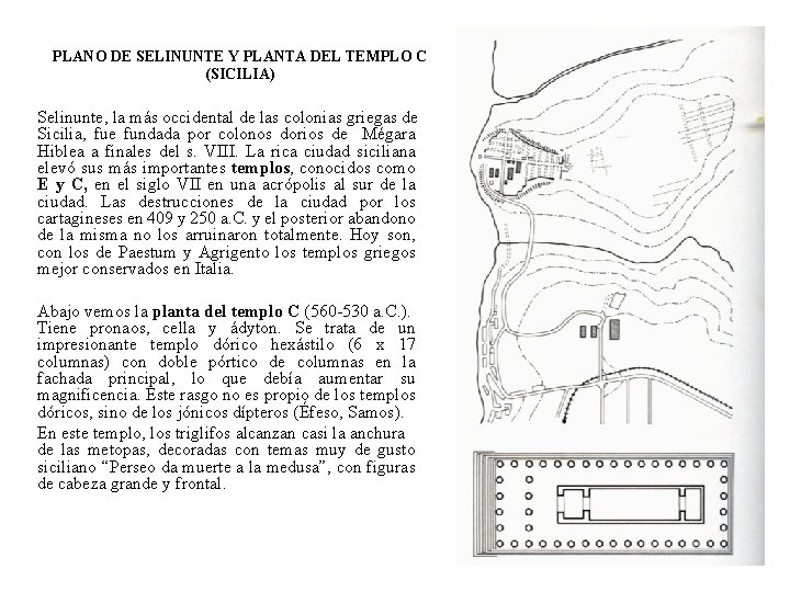PLANO DE SELINUNTE Y PLANTA DEL TEMPLO C (SICILIA) Selinunte, la más occidental de