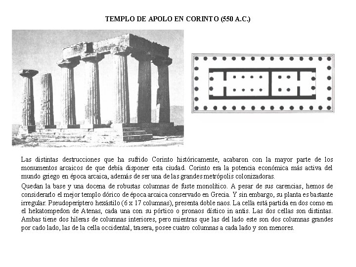TEMPLO DE APOLO EN CORINTO (550 A. C. ) Las distintas destrucciones que ha