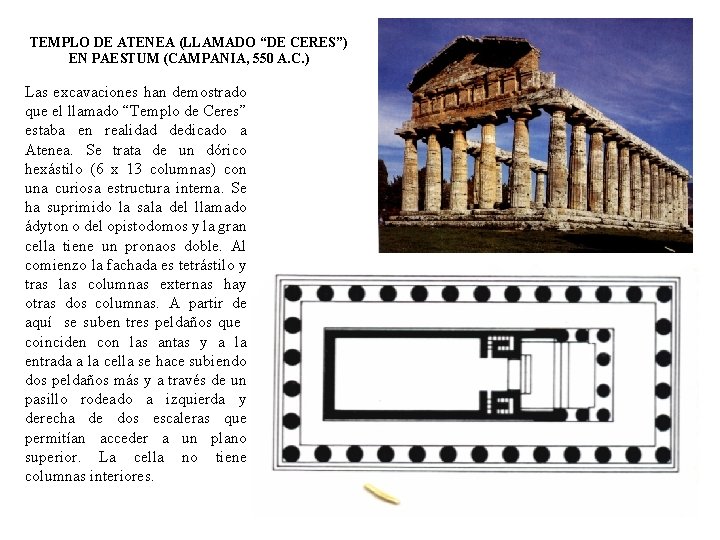 TEMPLO DE ATENEA (LLAMADO “DE CERES”) EN PAESTUM (CAMPANIA, 550 A. C. ) Las