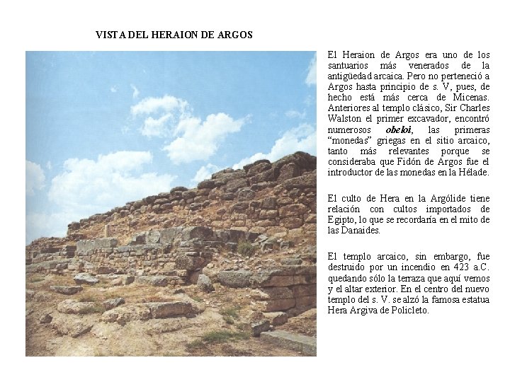 VISTA DEL HERAION DE ARGOS El Heraion de Argos era uno de los santuarios