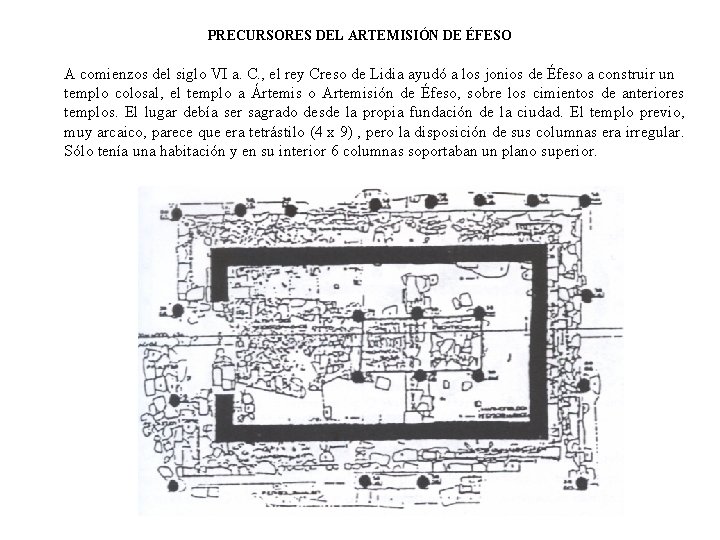 PRECURSORES DEL ARTEMISIÓN DE ÉFESO A comienzos del siglo VI a. C. , el