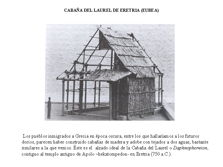 CABAÑA DEL LAUREL DE ERETRIA (EUBEA) Los pueblos inmigrados a Grecia en época oscura,
