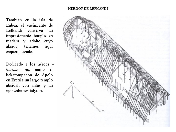 HEROON DE LEFKANDI También en la isla de Eubea, el yacimiento de Lefkandi conserva