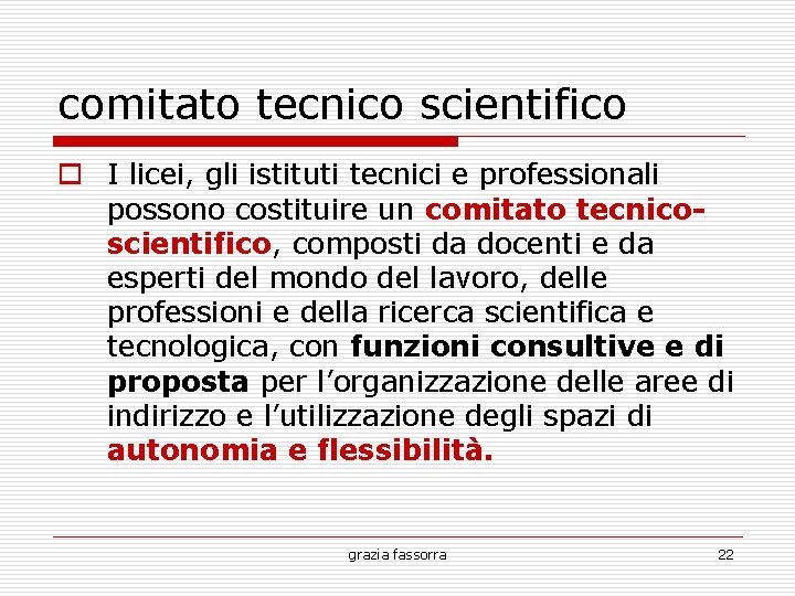 comitato tecnico scientifico I licei, gli istituti tecnici e professionali possono costituire un comitato