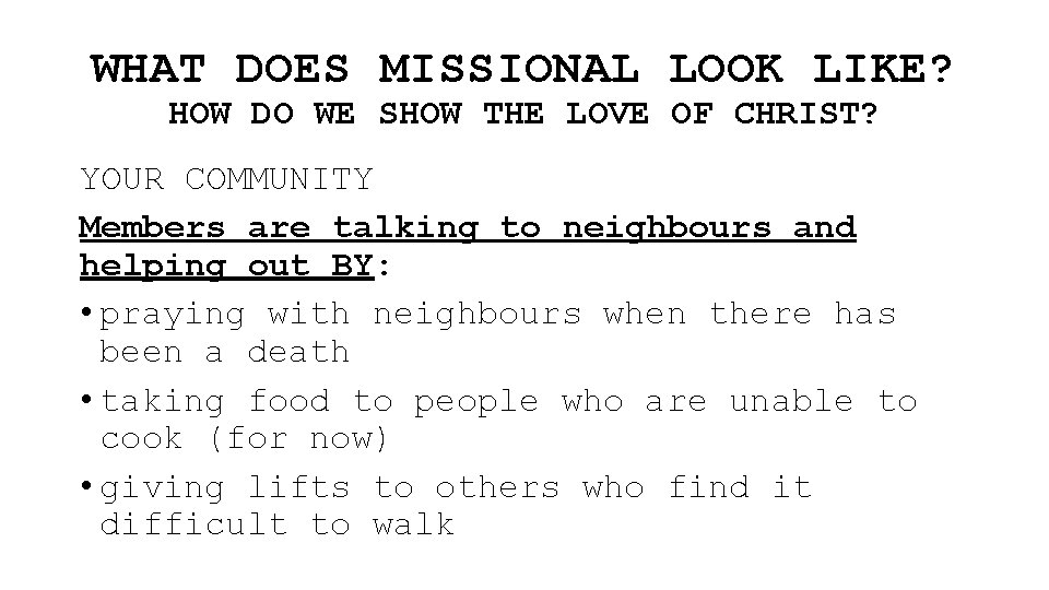 WHAT DOES MISSIONAL LOOK LIKE? HOW DO WE SHOW THE LOVE OF CHRIST? YOUR