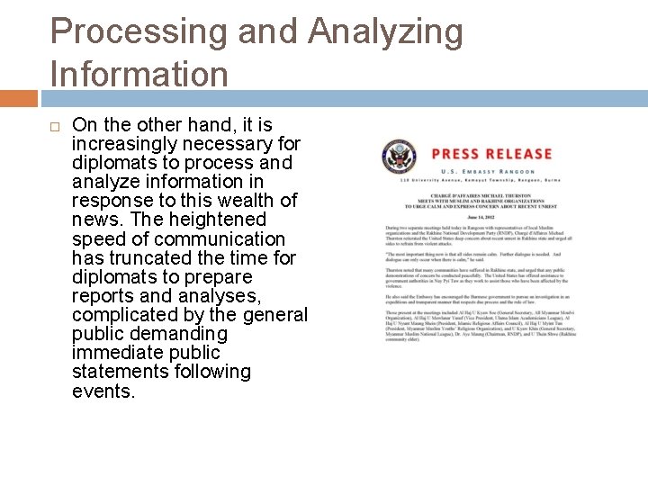 Processing and Analyzing Information On the other hand, it is increasingly necessary for diplomats