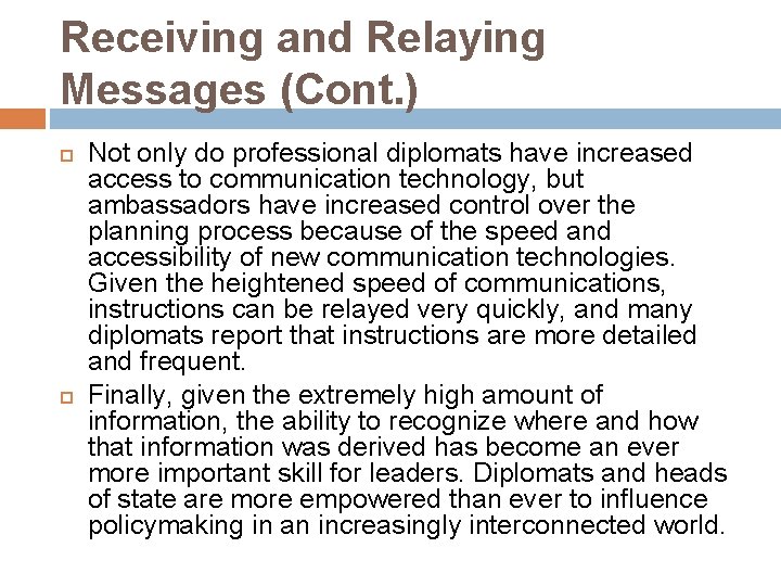 Receiving and Relaying Messages (Cont. ) Not only do professional diplomats have increased access