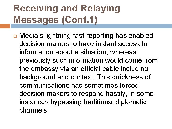 Receiving and Relaying Messages (Cont. 1) Media’s lightning-fast reporting has enabled decision makers to