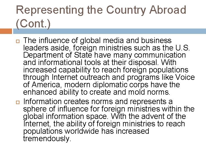 Representing the Country Abroad (Cont. ) The influence of global media and business leaders