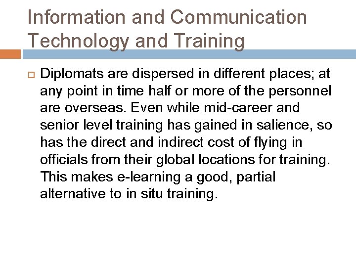 Information and Communication Technology and Training Diplomats are dispersed in different places; at any