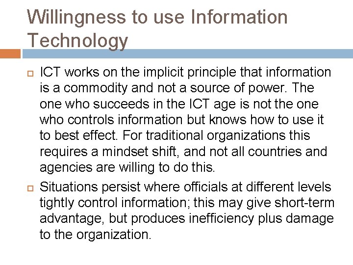 Willingness to use Information Technology ICT works on the implicit principle that information is