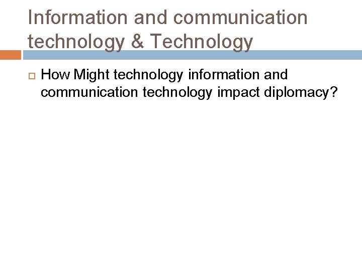 Information and communication technology & Technology How Might technology information and communication technology impact